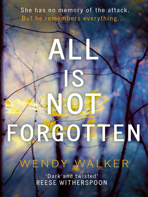 Title details for All Is Not Forgotten by Wendy Walker - Available
